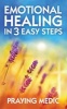 Emotional Healing in 3 Easy Steps (Paperback) - Praying Medic Photo