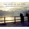 The Story of the Tyne - And the Hidden Rivers of Newcastle (Paperback, 1) - Ken Smith Photo