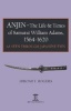 Anjin - the Life and Times of Samurai William Adams, 1564-1620 - As Seen Through Japanese Eyes (Hardcover) - Hiromi T Rogers Photo