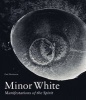 Minor White - Manifestations of the Spirit (Hardcover) - Paul Martineau Photo