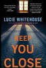 Keep You Close (Paperback) - Lucie Whitehouse Photo