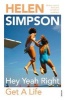 Hey Yeah Right Get a Life (Paperback, New Ed) - Helen Simpson Photo