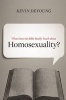 What Does the Bible Really Teach About Homosexuality (Paperback) - Kevin Deyoung Photo