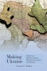 Making Ukraine - Studies on Political Culture, Historical Narrative, and Identity (Paperback) - Zenon E Kohut Photo