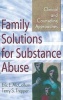 Family Solutions for Substance Abuse - Clinical and Counseling Approaches (Hardcover) - Eric E McCollum Photo