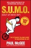 S.U.M.O. (Shut Up, Move on) - The Straight-Talking Guide to Succeeding in Life (Paperback, 10th Anniversary edition) - Paul McGee Photo