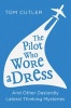 The Pilot Who Wore a Dress - And Other Dastardly Lateral Thinking Mysteries (Paperback) - Tom Cutler Photo