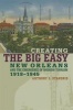 Creating the Big Easy - New Orleans and the Emergence of Modern Tourism, 1918-1945 (Paperback) - Anthony J Stanonis Photo