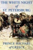 The White Night of St. Petersburg (Hardcover) - Prince Michael of Greece Photo