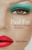 Paid for - My Journey Through Prostitution (Paperback) - Rachel Moran Photo