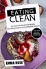 Eating Clean - 25+ Essential Whole Food Recipes for Lasting Weight Loss and Healthy Lifestyle! (Paperback) - Emma Rose Photo