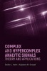 Complex and Hypercomplex Analytic Signals: Theory and Applications (Hardcover) - Stefan L Hahn Photo