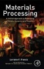 Materials Processing - A Unified Approach to Processing of Metals, Ceramics and Polymers (Hardcover) - Lorraine F Francis Photo