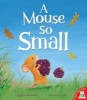 A Mouse So Small (Paperback) - Angela McAllister Photo