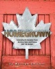 Homegrown - Celebrating the Canadian Foods We Grow, Raise and Produce (Paperback) - Mairlyn Smith Photo