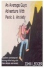 An Average Guys Adventure with Panic and Anxiety - A Guide to Surviving and Thriving Living with Panic and Anxiety (Paperback) - John Ledger Photo