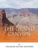 The Grand Canyon - The History of the America's Most Famous Natural Wonder (Paperback) - Charles River Editors Photo