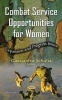 Combat Service Opportunities for Women - Expansion & Progress Issues (Hardcover) - Cassandra Schultz Photo