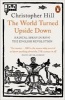 The World Turned Upside Down - Radical Ideas During the English Revolution (Paperback, New Ed) - Christopher Hill Photo