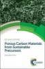 Porous Carbon Materials from Sustainable Precursors (Hardcover) - Robin J White Photo