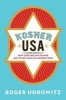 Kosher USA - How Coke Became Kosher and Other Tales of Modern Food (Hardcover) - Roger Horowitz Photo