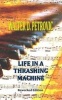 Life in a Thrashing Machine (Paperback) - Walter DPetrovic Photo