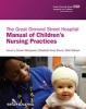 The Great Ormond Street Hospital Manual of Children's Nursing Practices (Paperback, New) - Susan Macqueen Photo