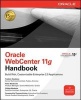 Oracle WebCenter 11g Handbook - Build Rich, Customizable Enterprise 2.0 Applications (Paperback) - Frederic Desbiens Photo