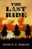 The Last Ride (Hardcover) - Ethan J Wolfe Photo