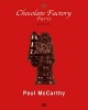 : Chocolate Factory Paris, Pretext (Paperback) - Paul McCarthy Photo