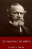 The Meaning of Truth (Paperback) - William James Photo