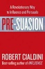 Pre-Suasion - A Revolutionary Way to Influence and Persuade (Paperback) - Robert B Cialdini Photo