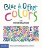 Blue & Other Colors - With  (Board book) - Henri Matisse Photo