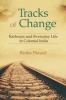 Tracks of Change - Railways and Everyday Life in Colonial India (Hardcover) - Ritika Prasad Photo