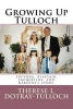 Growing Up Tulloch - Lucinda, Alastair, Jacqueline, & Kareena's Story (Paperback) - Therese L Dotray Tulloch Photo