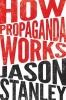 How Propaganda Works (Paperback) - Jason Stanley Photo