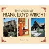 The Vision of Frank Lloyd Wright - A Complete Guide to the Designs of an Architectural Genius (Hardcover) - Thomas A Heinz Photo