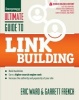 Ultimate Guide to Link Building - How to Build Backlinks, Authority and Credibility for Your Website, and Increase Click Traffic and Search Ranking (Paperback) - Eric Ward Photo