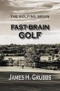 The Golfing Brain - Fast-Brain Golf (Paperback) - James H Grubbs Photo