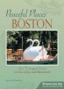 Peaceful Places: Boston - 121 Tranquil Sites in the City and Beyond (Paperback, None) - Lynn Schweikart Photo