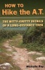 How to Hike the A.T. - The Nitty-Gritty Details of a Long-Distance Trek (Paperback) - Michelle Ray Photo