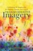 Transformative Imagery - Cultivating the Imagination for Healing, Change and Growth (Paperback) - Leslie Davenport Photo