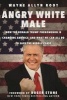 Angry White Male - How the Donald Trump Phenomenon is Changing America - And What We Can All Do to Save the Middle Class (Hardcover) - Wayne Allyn Root Photo