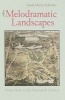 Melodramatic Landscapes - Urban Parks in the Nineteenth Century (Hardcover) - Heath Schenker Photo