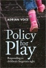 Policy for Play - Responding to Children's Forgotten Right (Paperback) - Adrian Voce Photo