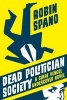 Dead Politician Society - A Clare Vengel Undercover Novel (Hardcover) - Robin Spano Photo