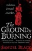 The Ground is Burning (Paperback, Main) - Samuel Black Photo