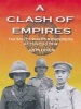 A Clash of Empires - The South Wales Borderers at Tsingtao, 1914 (Hardcover) - John Dixon Photo