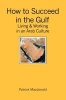 How to Succeed in the Gulf - Living & Working in an Arab Culture (Paperback) - Patrick Macdonald Photo