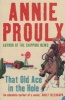 That Old Ace in the Hole (Paperback, New ed) - Annie Proulx Photo